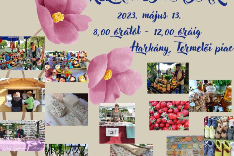 Harkány, Termelői Piac, kézműves vásár 2023.05.13. - plakát