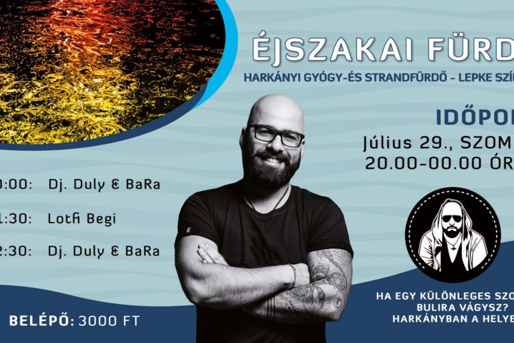 Lotfi Begi a Harkányi Strandon, éjszakai fürdővel 2023.07.29.-én, plakát