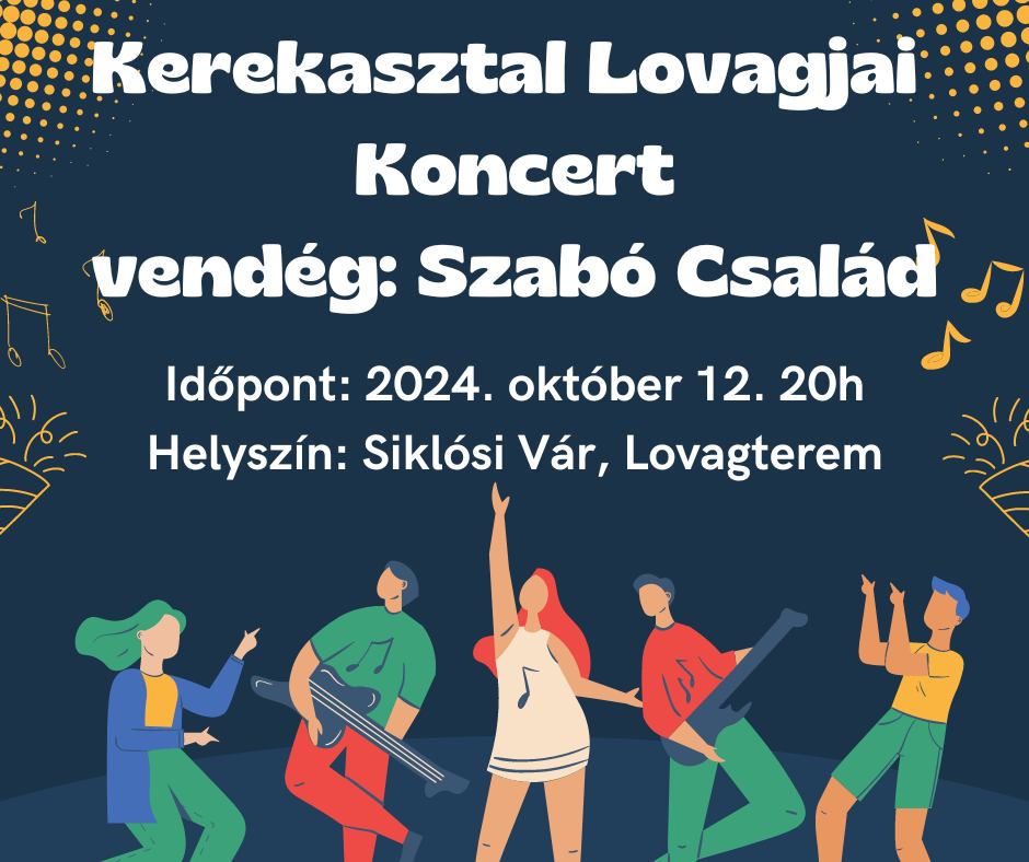 Koncertek a Siklósi Várban - 2024.10.12. - Kerekasztal Lovagjai, Szabó Család