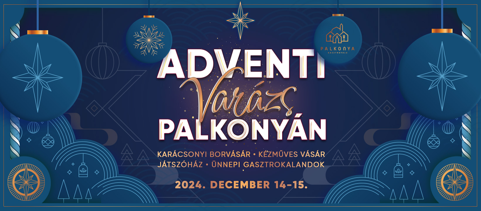 Adventi Varázs Palkonyán - 2024.12.14-15-én forralt borokkal, borászatokkal, finomságokkal!