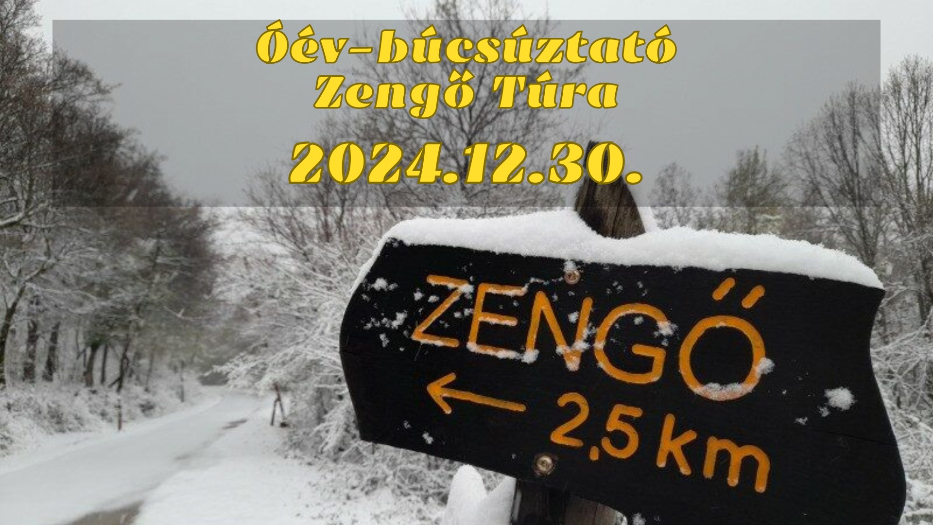 Óévbúcsúztató túra a Zengőre, 2024.12.30., hossz: 11 km, indulás Pécsváradról
