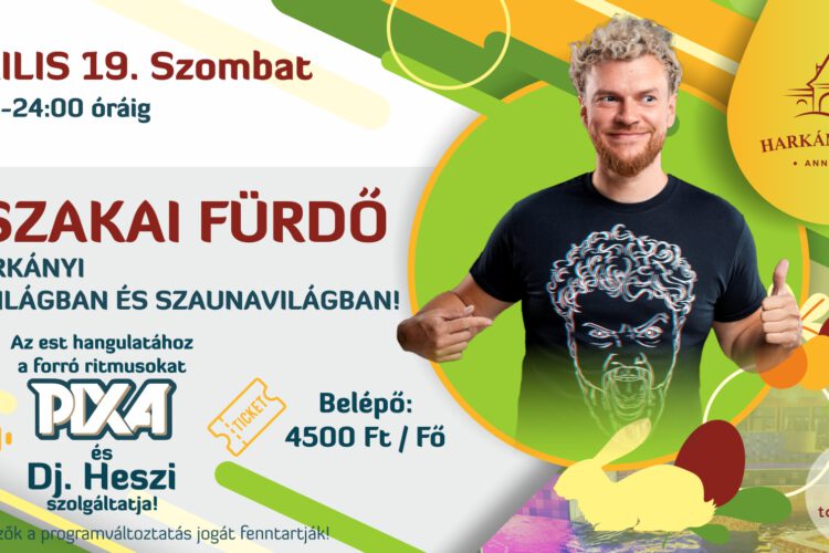 Éjszakai fürdő Harkányban - 2025.04.19. - Dj PIXA!