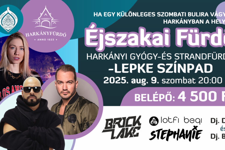 Éjszakai fürdőzés Harkányban - 2025.08.09. - Lotfi Begi, Stephanie, Brick Lake