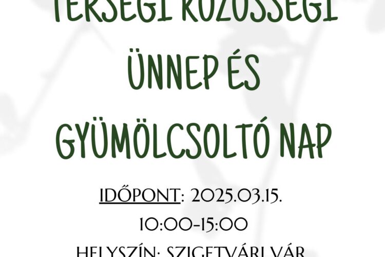 Gyümölcsoltó nap és térségi közösségi ünnep Szigetváron, 2025.03.15.