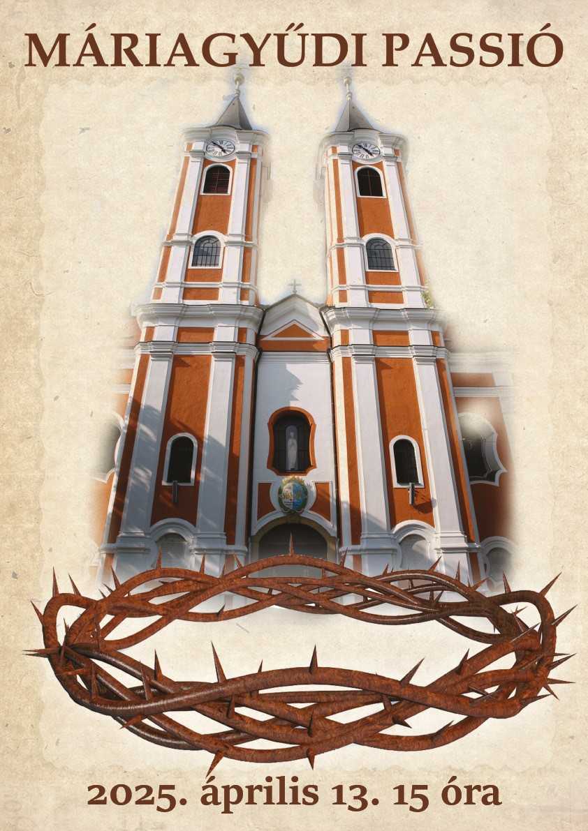 Máriagyűdi Passió - 2025.04.13.