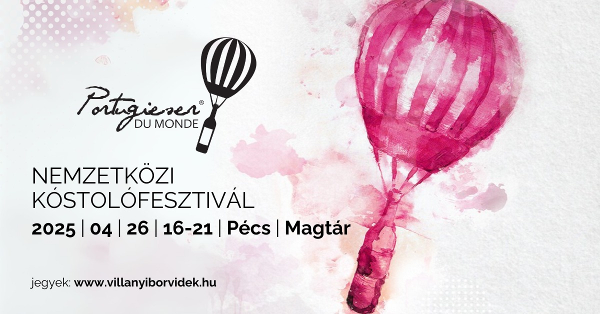Portugieser Du Monde 2025 - a portói fajta legjava és a Villányi REDy egy helyen, Pécsen, a Magtár Rendezvényházban 2025.04.26-án