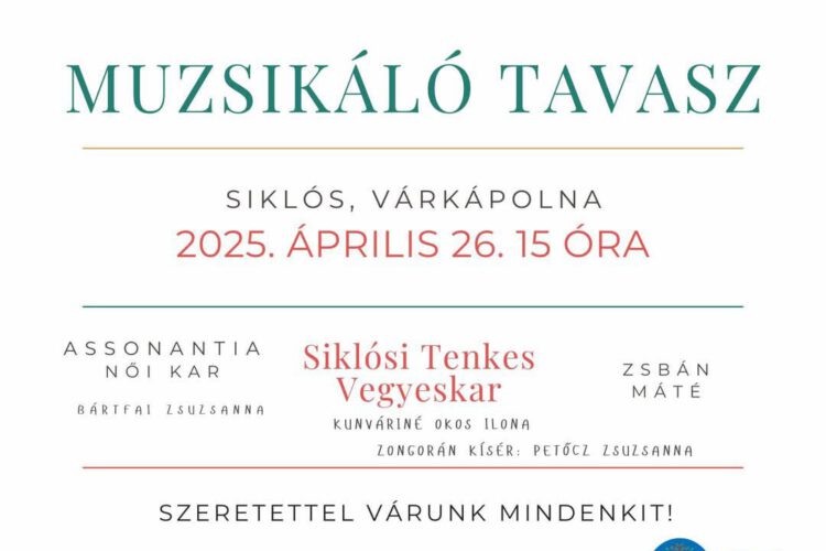 Muzsikáló Tavasz - kórustalálkozó, zenei esemény Siklóson, 2025.04.26.