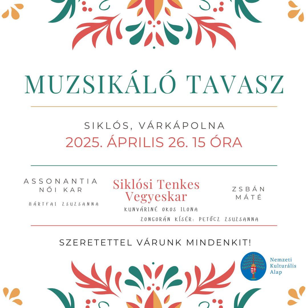 Muzsikáló Tavasz - kórustalálkozó, zenei esemény Siklóson, 2025.04.26.