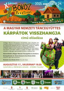 Bőköz Fesztivál 2025 - Magyar Nemzeti Táncegyüttes, Kárpátok Visszhagja, Eperfa Tájház