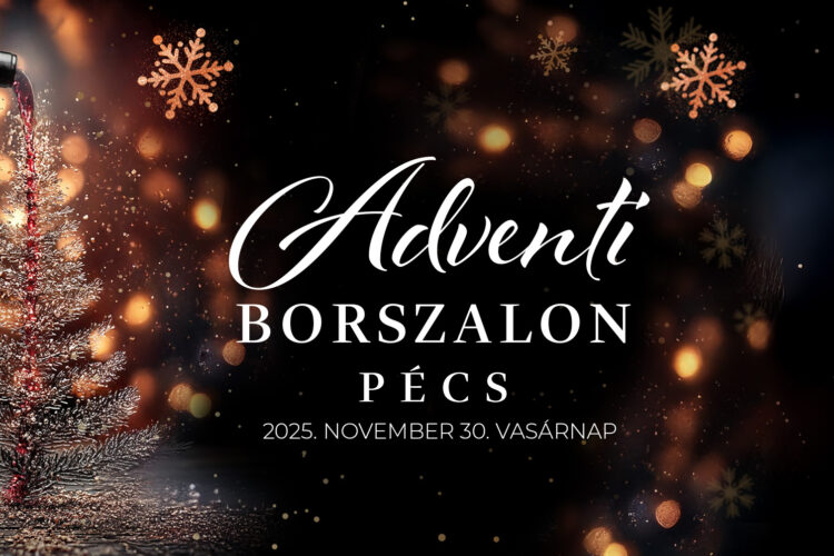 Adventi Borszalon Pécs, 2025.11.30., 14:00-tól, minőségi borok kóstolójával