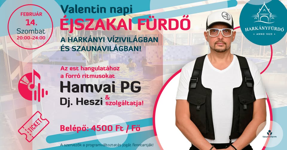 Valentin éjszakai fürdőzés Harkányban: Hamvai PG & DJ Heszi