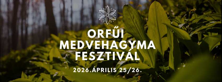 Medvehagyma Fesztivál Orfű, 2026.04.25-26.
